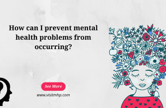 How can I prevent mental health problems from occurring?